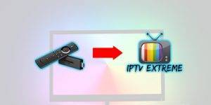 How To Download IPTV Extreme On A Firestick