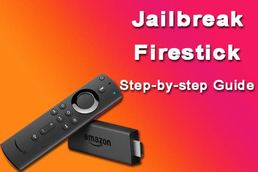 How To Jailbreak Firestick Easily Step By Step